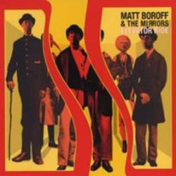 Matt Boroff And The Mirrors : Elevator